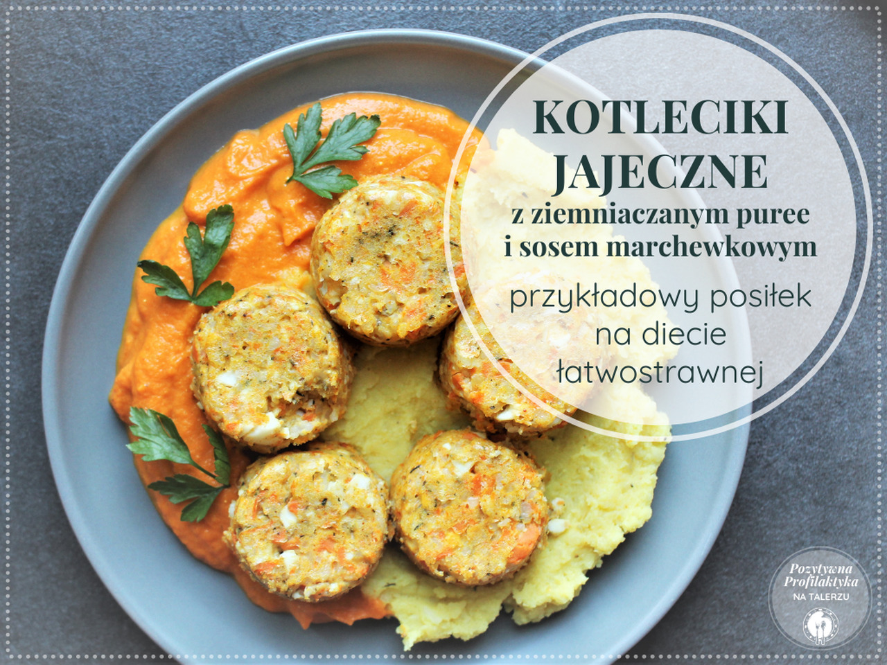 kotleciki jajeczne z ziemniaczanym puree i sosem marchewkowym_przepisy_posiłki_dieta łatwostrawna_lekkostrawna