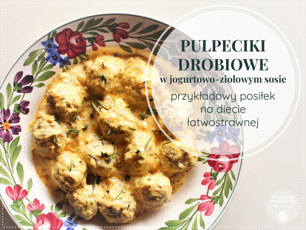 pulpeciki drobiowe z jogurtowo-ziołowym sosie _przepisy_posiłki_dieta łatwostrawna_lekkostrawna