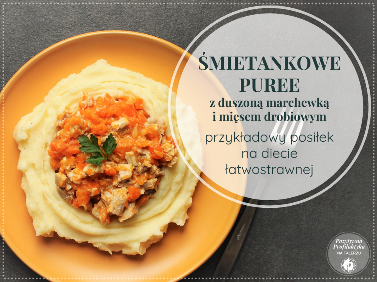 śmietankowe puree z duszoną marchewką i mięsem z kurczaka_przepisy_posiłki_dieta łatwostrawna_lekkostrawna